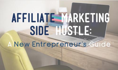 SkillShare - Affiliate Marketing Side Hustle: A New Entrepreneur's Guide