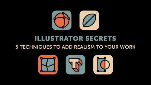 SkillShare - Illustrator Secrets: 5 Techniques to Add Realism to Your Work