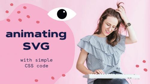 SkillShare - Creative Coding: Animating SVG with Simple CSS Code