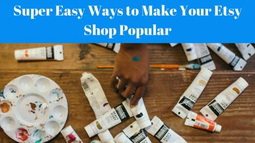 SkillShare - Super Easy Ways to Make Your Etsy Shop Popular