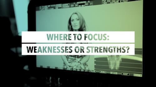 Lynda - Where to Focus: Weaknesses or Strengths?