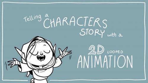 SkillShare - Telling a Character's Story with a 2D Looped Animation