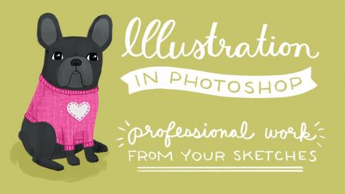 SkillShare - Illustration in Photoshop: Professional Work From Your Sketches