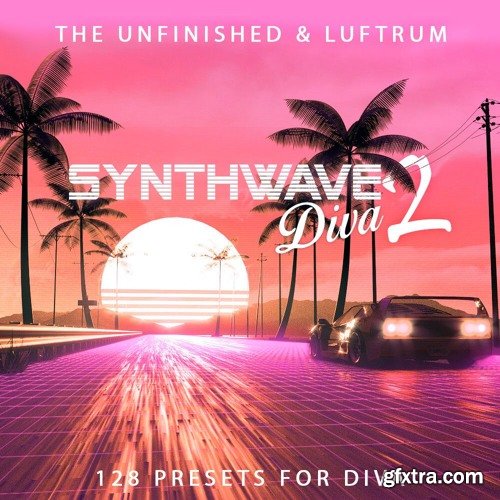 The Unfinished and Luftrum Diva Synthwave 2 for u-he Diva