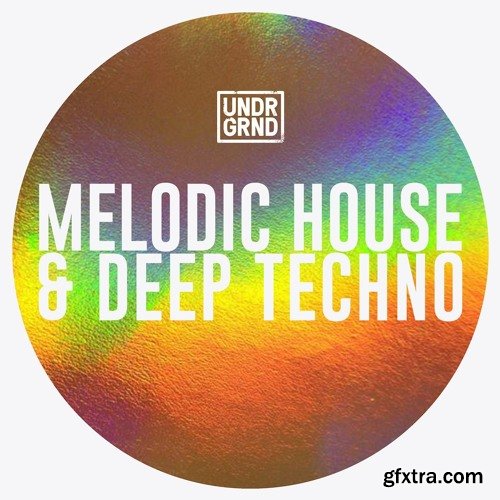 UNDRGRND Sounds Melodic House & Deep Techno MULTiFORMAT