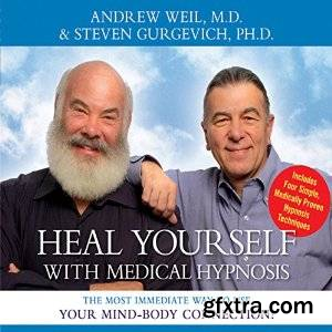 Heal Yourself with Medical Hypnosis: The Most Immediate Way to Use Your Mind-Body Connection (Audiobook)