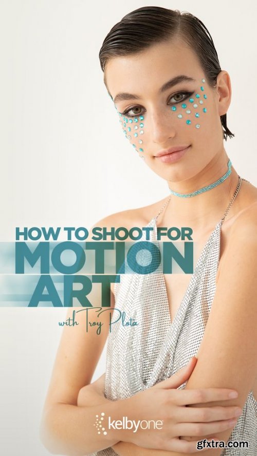 KelbyOne - How to Shoot for Motion Art