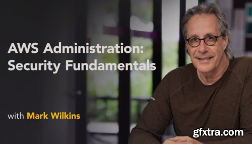 AWS Administration: Security Fundamentals