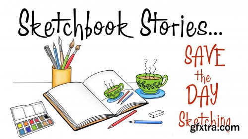 Sketchbook Stories - Save the Day Sketching