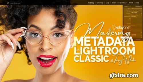 KelbyOne - Mastering Metadata in Lightroom Classic