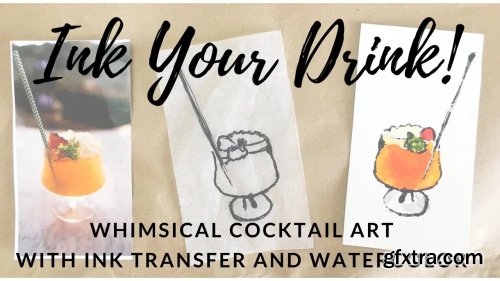 Ink Your Drink: Whimsical Cocktail Art with Ink Transfer and Watercolor