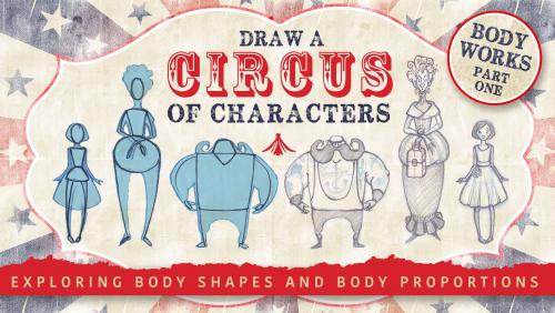 SkillShare - Draw a Circus of Characters: Exploring Body Shape and Proportion