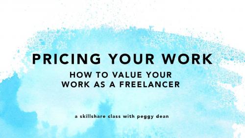 SkillShare - Pricing Your Work: How to Value Your Work as a Freelancer