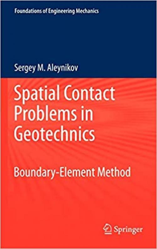 Spatial Contact Problems in Geotechnics: Boundary-Element Method (Foundations of Engineering Mechanics)
