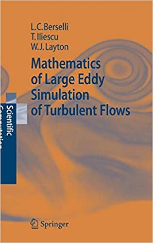 Mathematics of Large Eddy Simulation of Turbulent Flows (Scientific Computation)