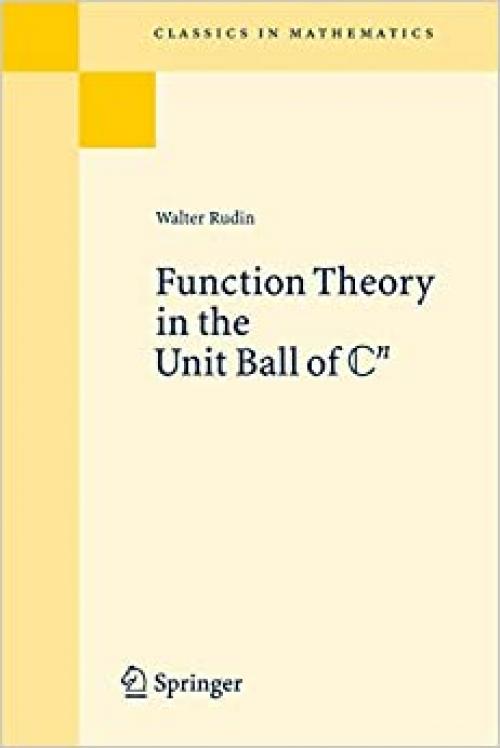 Function Theory in the Unit Ball of Cn (Classics in Mathematics)