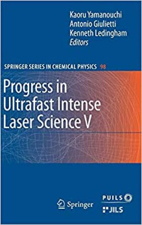 Progress in Ultrafast Intense Laser Science: Volume V (Springer Series in Chemical Physics)