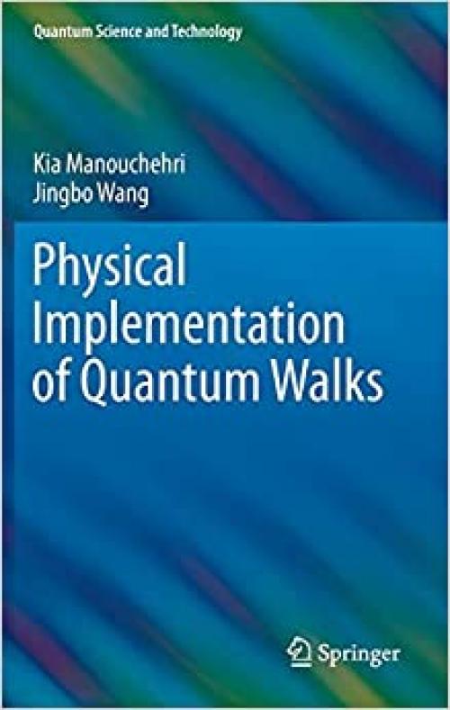 Physical Implementation of Quantum Walks (Quantum Science and Technology)