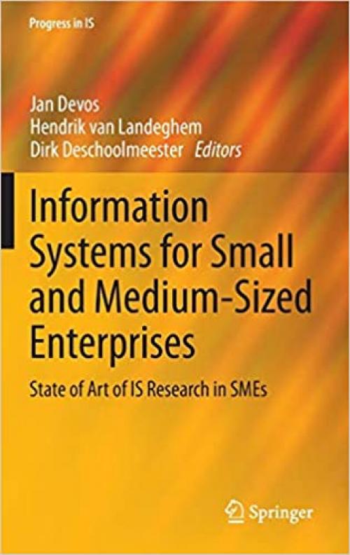 Information Systems for Small and Medium-sized Enterprises: State of Art of IS Research in SMEs (Progress in IS)