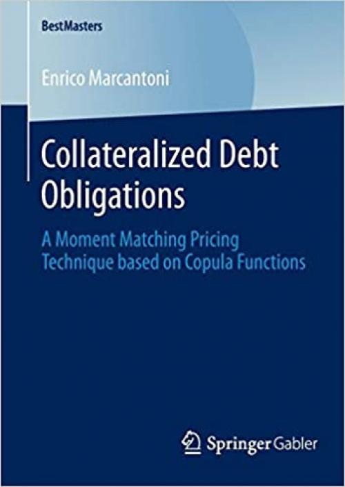 Collateralized Debt Obligations: A Moment Matching Pricing Technique based on Copula Functions (BestMasters)