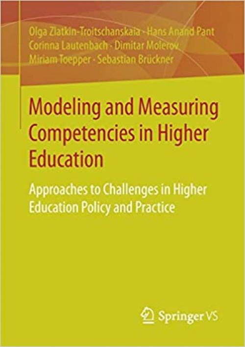 Modeling and Measuring Competencies in Higher Education: Approaches to Challenges in Higher Education Policy and Practice