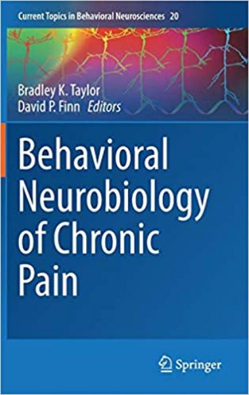 Behavioral Neurobiology of Chronic Pain (Current Topics in Behavioral Neurosciences)