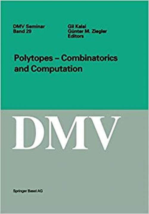 Polytopes - Combinatorics and Computation (Oberwolfach Seminars)
