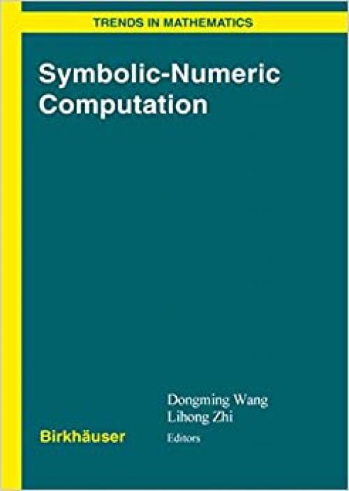 Symbolic-Numeric Computation (Trends in Mathematics)