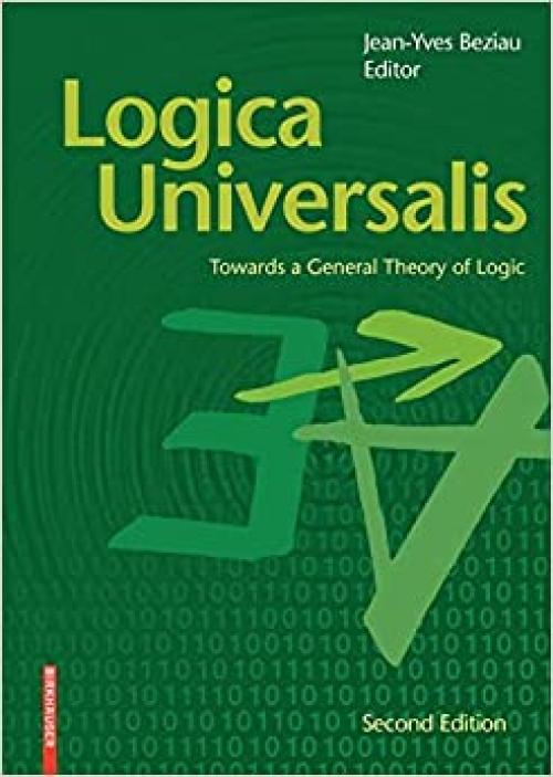 Logica Universalis: Towards a General Theory of Logic 2e