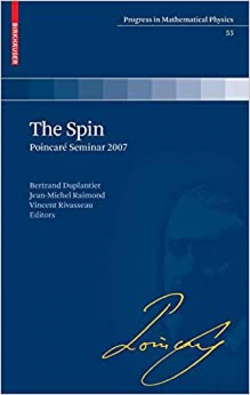 The Spin: Poincaré Seminar 2007 (Progress in Mathematical Physics)