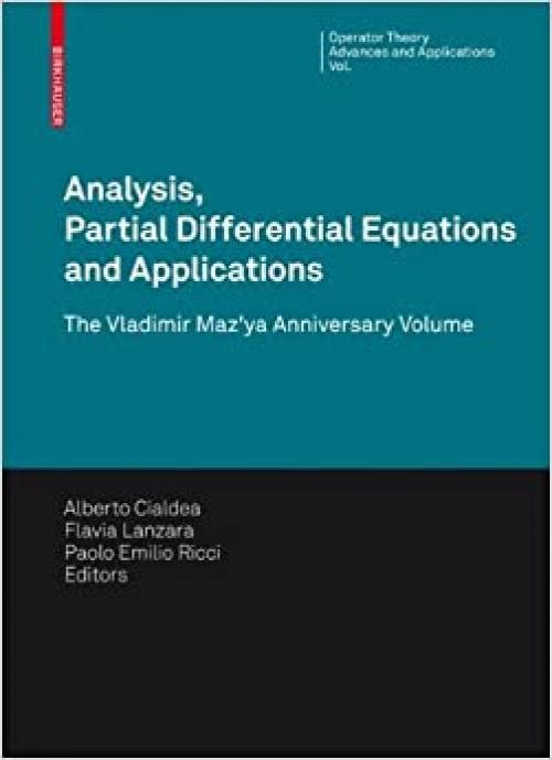 Analysis, Partial Differential Equations and Applications: The Vladimir Maz'ya Anniversary Volume (Operator Theory: Advances and Applications)