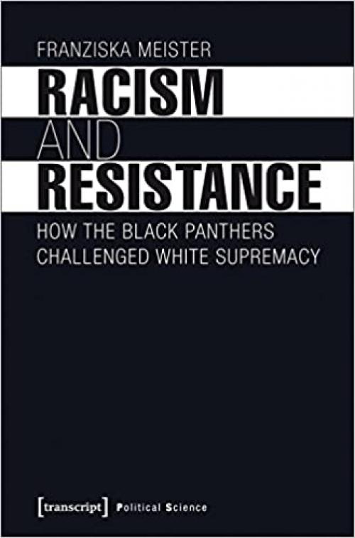 Racism and Resistance: How the Black Panthers Challenged White Supremacy (Political Science)
