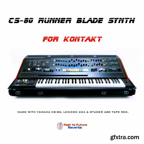 Past to Future Reverbs CS-80 Runner Blade Synth KONTAKT