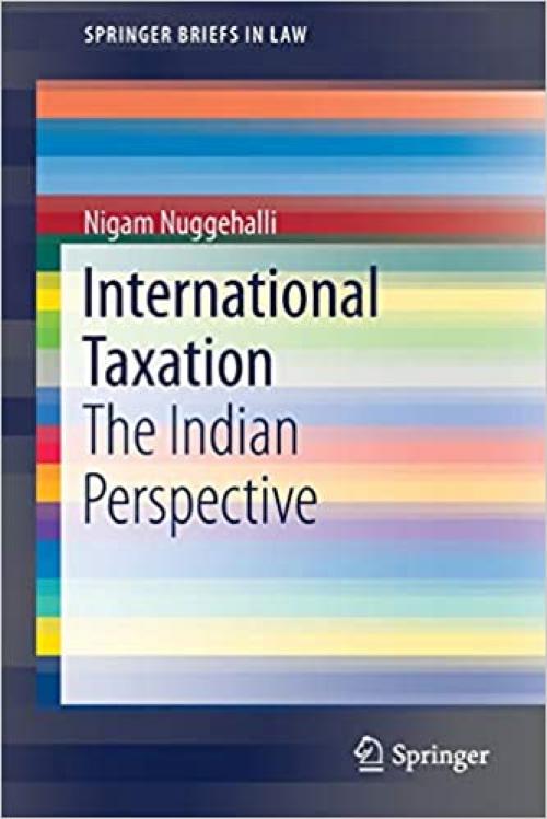 International Taxation: The Indian Perspective (SpringerBriefs in Law)