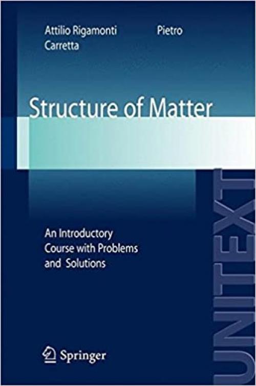 Structure of Matter: An Introductory Course with Problems and Solutions (UNITEXT / Collana di Fisica e Astronomia)
