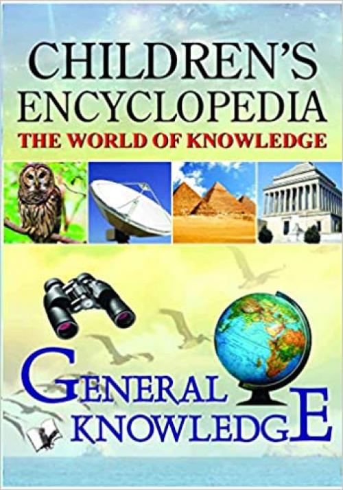 Children's Encyclopedia - General Knowledge: Familiarising Children with the General Worldly Knowledge