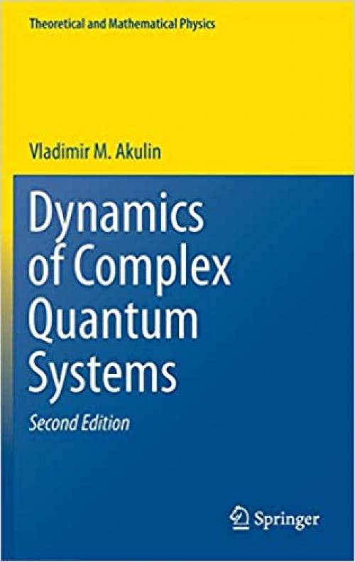 Dynamics of Complex Quantum Systems (Theoretical and Mathematical Physics)