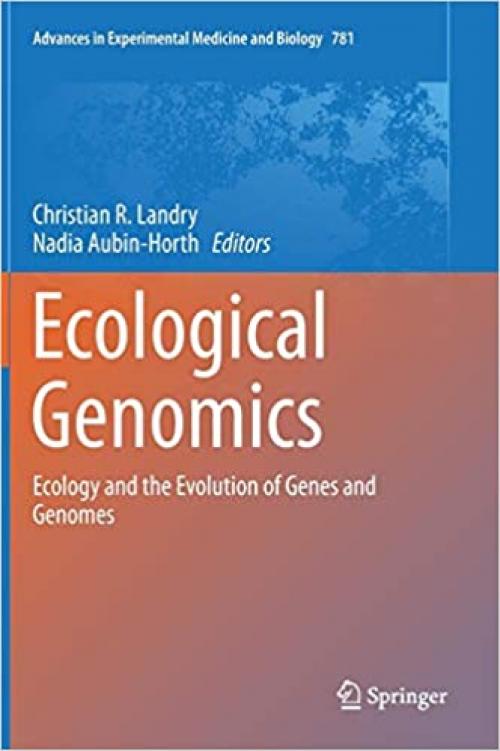 Ecological Genomics: Ecology and the Evolution of Genes and Genomes (Advances in Experimental Medicine and Biology)