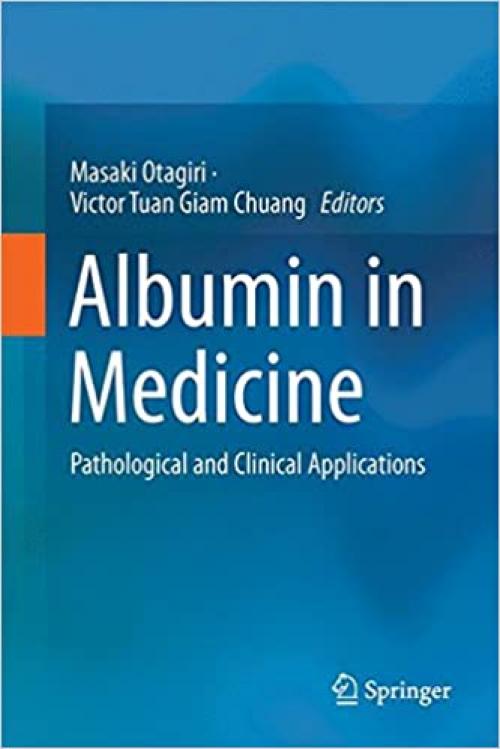 Albumin in Medicine: Pathological and Clinical Applications