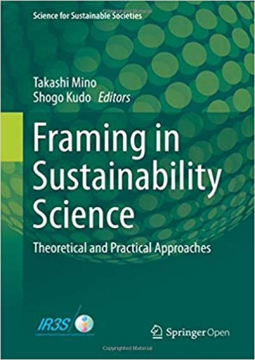 Framing in Sustainability Science: Theoretical and Practical Approaches (Science for Sustainable Societies)