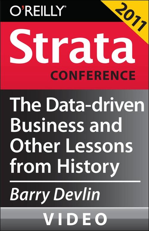 Oreilly - The Data-driven Business and Other Lessons from History