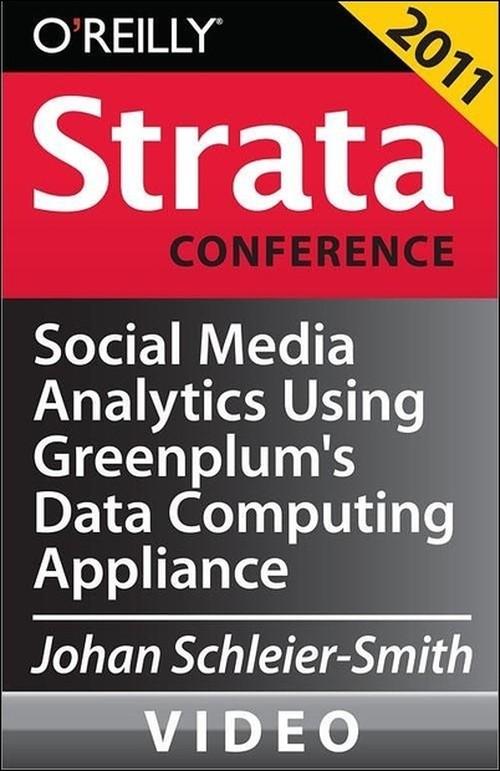 Oreilly - Social Media Analytics Using Greenplum's Data Computing Appliance