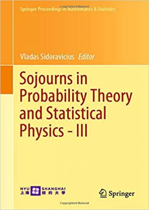 Sojourns in Probability Theory and Statistical Physics - III: Interacting Particle Systems and Random Walks, A Festschrift for Charles M. Newman (Springer Proceedings in Mathematics & Statistics)