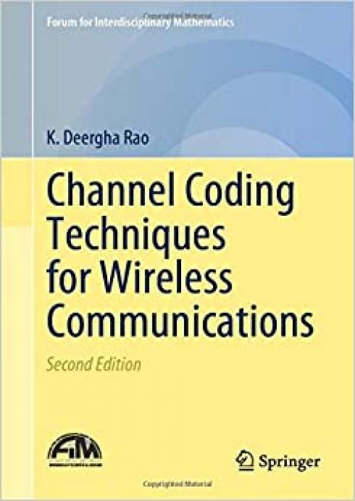 Channel Coding Techniques for Wireless Communications (Forum for Interdisciplinary Mathematics)