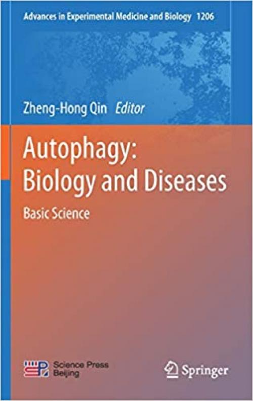 Autophagy: Biology and Diseases: Basic Science (Advances in Experimental Medicine and Biology (1206))