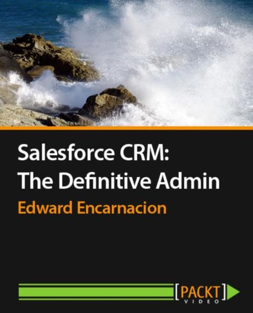Oreilly - Salesforce CRM: The Definitive Admin