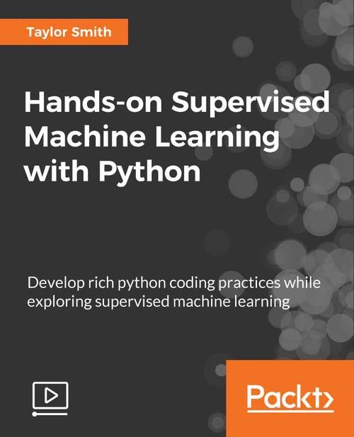 Oreilly - Hands-on Supervised Machine Learning with Python