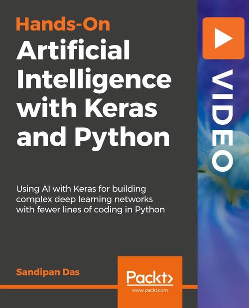 Oreilly - Hands-On Artificial Intelligence with Keras and Python