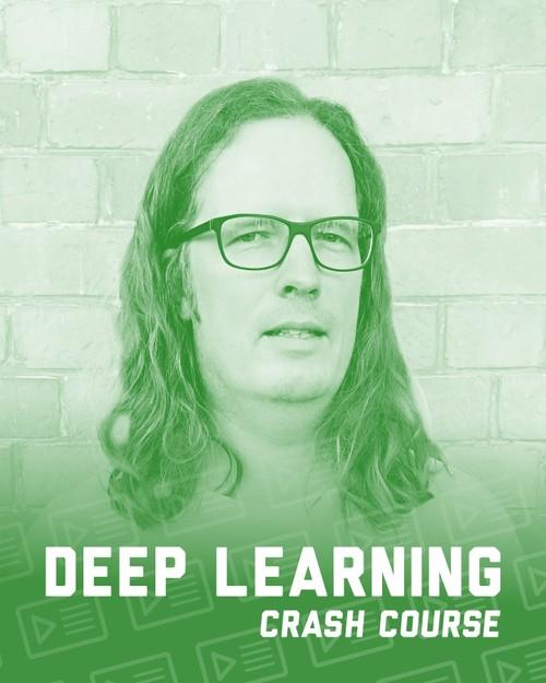 Oreilly - Deep Learning Crash Course