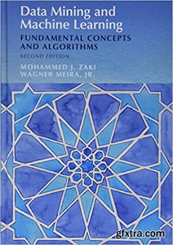 Data Mining and Machine Learning: Fundamental Concepts and Algorithms 2nd Edition